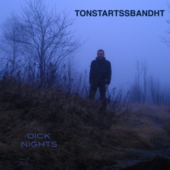 Tonstartssbandht – Dick Nights