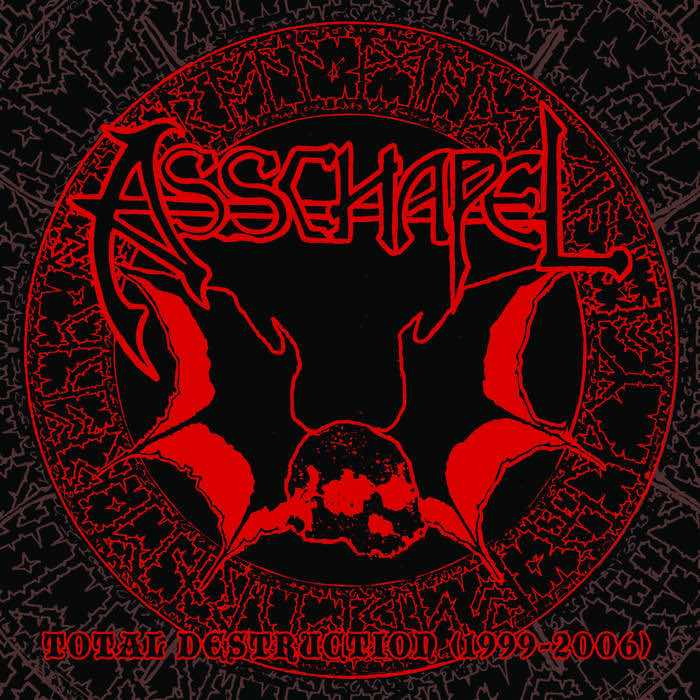 Asschapel - Total Destruction (1999-2006) LP