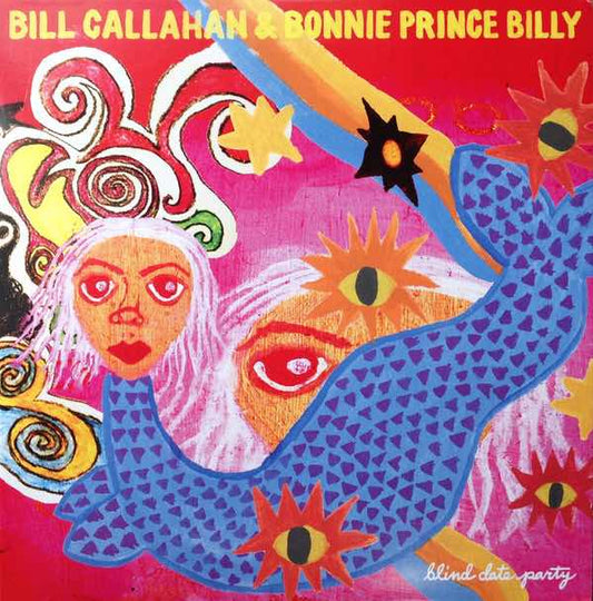 Callahan, Bill & Bonnie "Prince" Billy – Blind Date Party