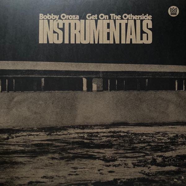 Oroza, Bobby ‎– Get On The Otherside Instrumentals