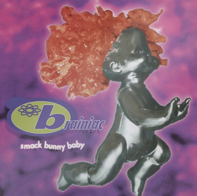 Brainiac - Smack Bunny Baby LP