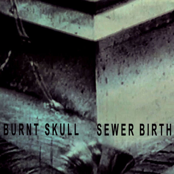 Burnt Skull - Sewer Birth