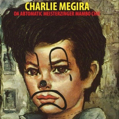 Megira, Charlie - Da Abtomatic Meisterzinger Mambo LP