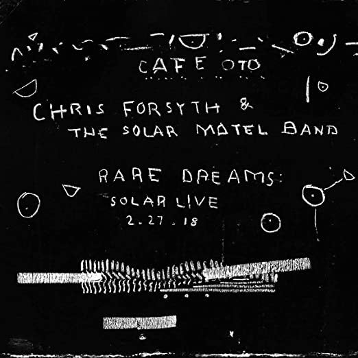 Forsyth, Chris & The Solar Motel Band ‎– Rare Dreams: Solar Live 2.27.18