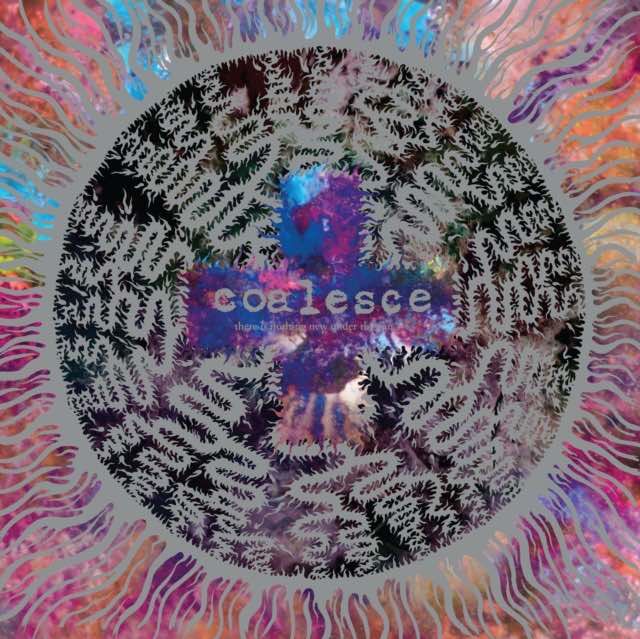 Coalesce - There Is Nothing New Under The Sun LP