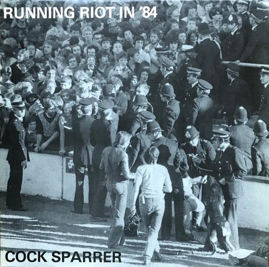 Cock Sparrer – Running Riot In '84