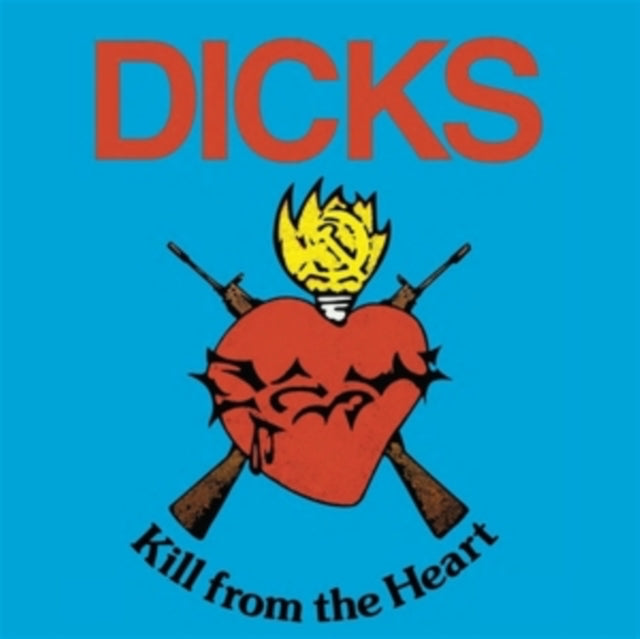 Dicks - Kill From The Heart LP