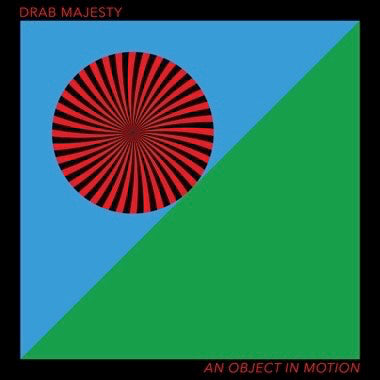 Drab Majesty - An Object In Motion LP