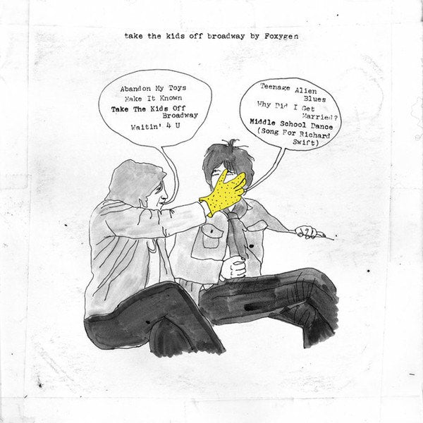 Foxygen ‎– Take The Kids Off Broadway