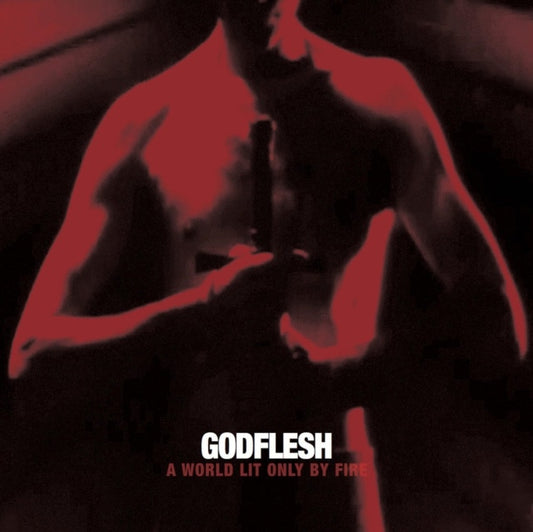 Godflesh - A World Lit Only By Fire LP