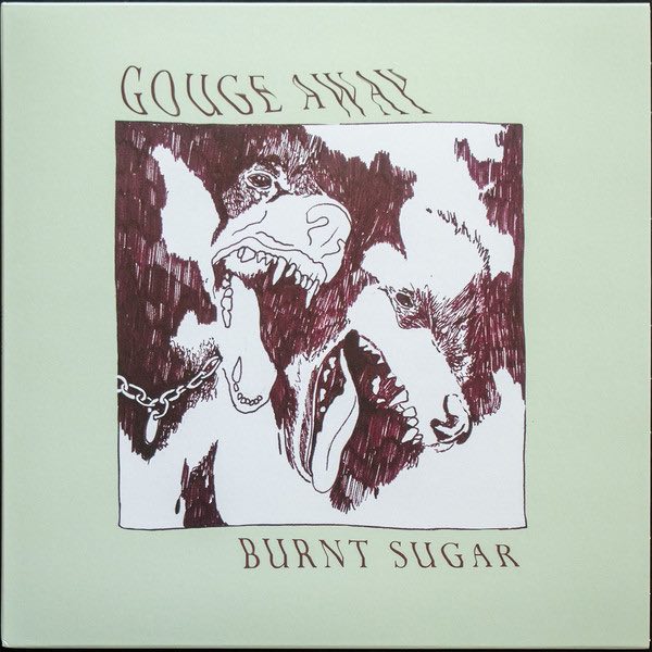 Gouge Away - Burnt Sugar LP