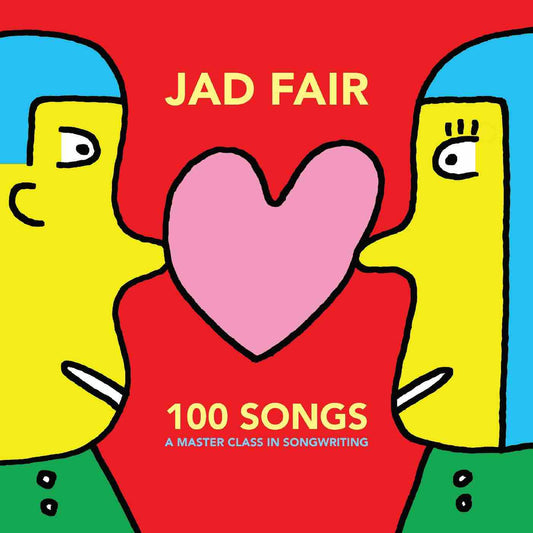 Fair, Jad - 100 Songs (A Master Class In Songwriting) LP