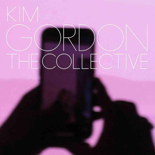 Gordon, Kim - The Collective LP