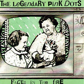 Legendary Pink Dots - Faces In The Fire LP