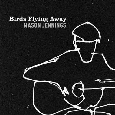 Jennings, Mason - Birds Flying Away LP