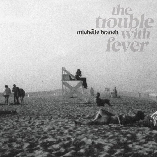 Branch, Michelle - The Trouble With Fever