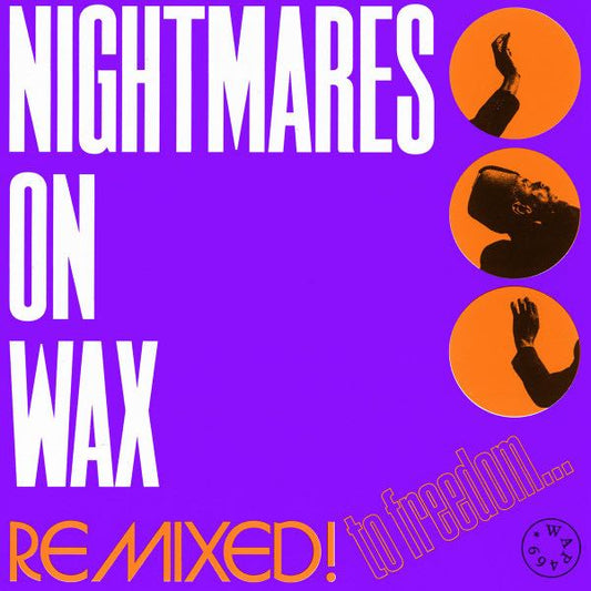 Nightmares On Wax ‎– Remixed! To Freedom...