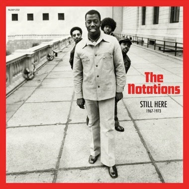 Notations, The - Still Here: 1967-1973