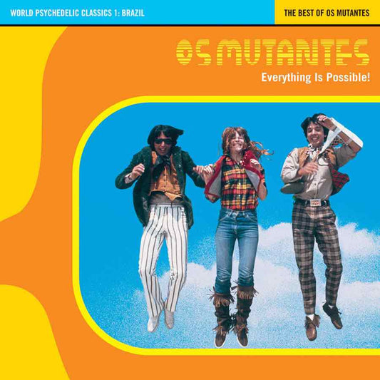 Os Mutantes - World Psychedelic Classics 1 Brazil: Everything Is Possible! The Best of Os Mutantes