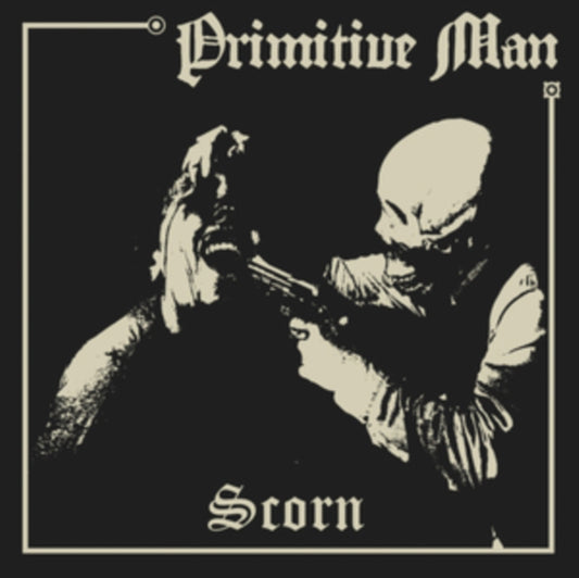 Primitive Man - Scorn LP