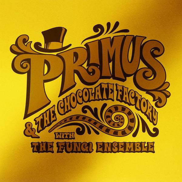 Primus ‎– Primus & The Chocolate Factory With The Fungi Ensemble