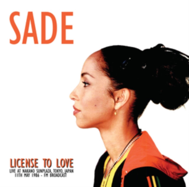 Sade - License To Love: Live At Nakano Sunplaza, Tokyo, Japan 11th May 1986 - FM Broadcast LP