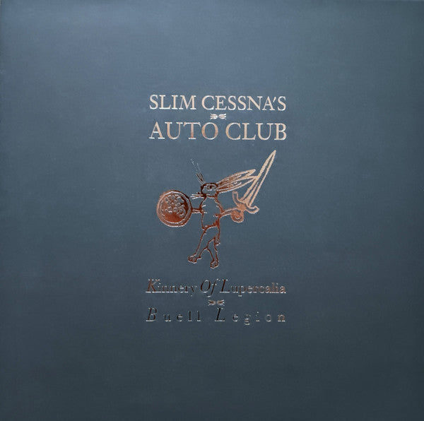 Slim Cessna's Auto Club - Kinnery of Lupercalia: Buell Legion LP