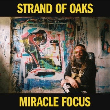 Strand of Oaks - Miracle Focus LP