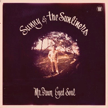 Sunny & The Sunliners - Mr. Brown Eyed Soul LP