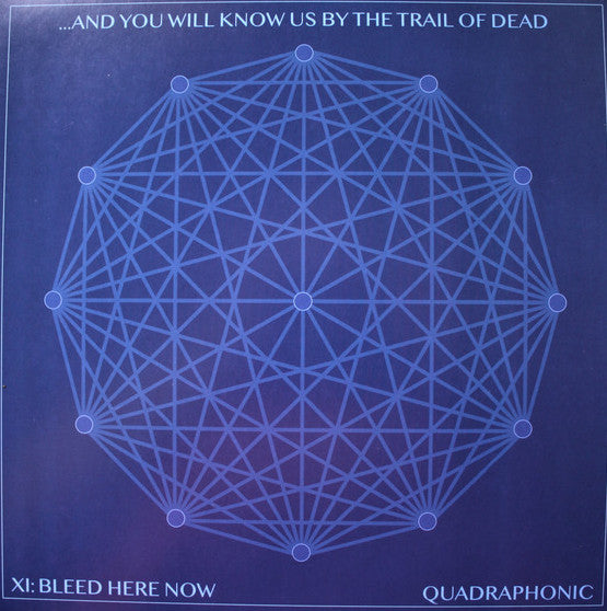 ...And You Will Know Us By The Trail Of Dead ‎– XI: Bleed Here Now