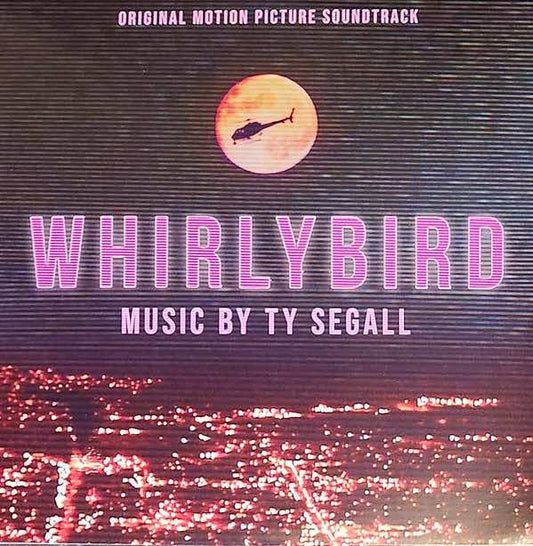 Segall, Ty ‎– Whirlybird (Original Motion Picture Soundtrack)