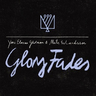 Glotman, Yair Elazar & Mats Erlandsson - Glory Fades LP