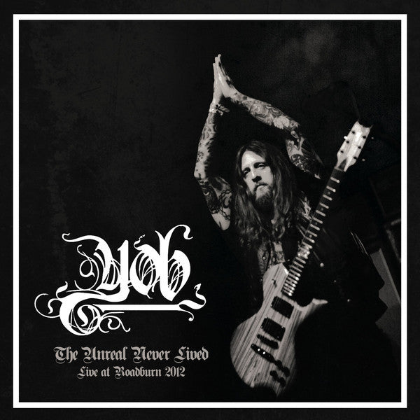 YOB ‎– The Unreal Never Lived - Live At Roadburn 2012